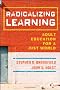 Radicalizing Learning: Adult Education for a Just World (Jossey-Bass Higher and Adult Education)