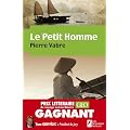 Le petit homme - GAGNANT DU PRIX LITTERAIRE GEO DU VOYAGE EXTRAORDINAIRE 2011