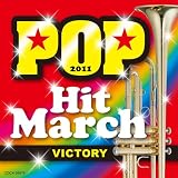 2011 ポップ・ヒット・マーチ ~VICTORY~