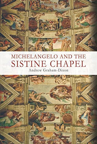 Michelangelo and the Sistine Chapel, by Andrew Graham-Dixon