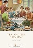 Tea and Tea Drinking (Shire Library)