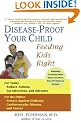 Disease-Proof Your Child: Feeding Kids Right