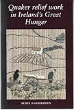 Quaker relief work in Ireland's great hunger