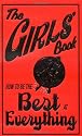 The Girls' Book: How to Be the Best at Everything