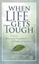 When Life Gets Tough