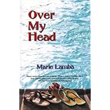 Over My Head ~ Marie Lamba