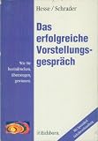 Produkt-Bild: Das erfolgreiche Vorstellungsgespr&auml;ch. Wie Sie beeindrucken, &uuml;berzeugen, gewinnen
