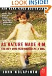 As Nature Made Him: The Boy Who Was R...