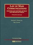 Law of Mass Communications: Freedom and Control of Print and Broadcast Media