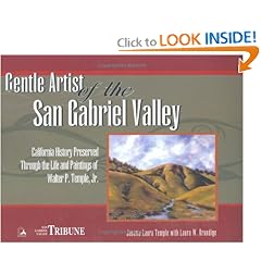 Gentle Artist Of The San Gabriel Valley: California Preserved Through The Life And Paintings Of Walter P. Temple Jr.