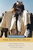 The dancing dead : ritual and religion among the Kapsiki/Higi of north Cameroon and northeastern Nigeria