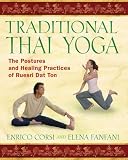 Traditional Thai Yoga: The Postures and Healing Practices of Ruesri Dat Ton