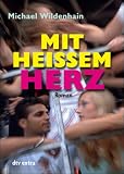 Mit hei�em Herz - Michael Wildenhain