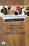 Produkt-Bild: Stefan Marquards K&uuml;chenlatein: Kulinarisches Know-how und Tipps vom Profikoch