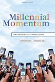 Millennial Momentum: How a New Generation Is Remaking America