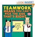Teamwork Means You Can't Pick the Side That's Right (Dilbert Book Collections Graphi)