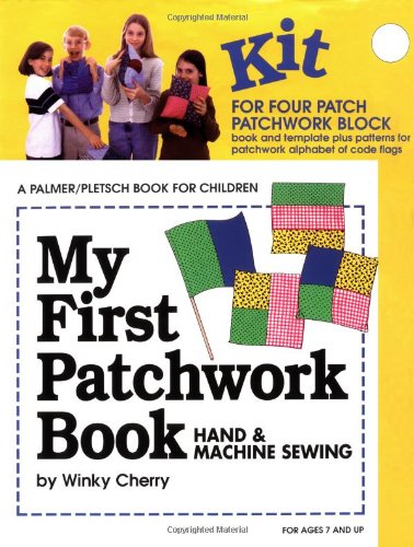 My First Patchwork Book: Hand & Machine Sewing (My First Sewing Book Kit series)
