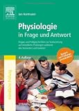 Physiologie in Frage und Antwort: Fragen und Fallgeschichten zur Vorbereitung auf mündliche Prüfungen während des Semesters und im Examen