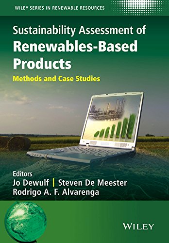 Sustainability Assessment of Renewables-Based Products: Methods and Case Studies (Wiley Series in Renewable Resource)