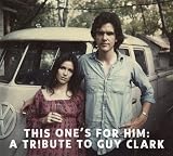 This One's For Him: A Tribute to Guy Clark
