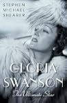Gloria Swanson: The Ultimate Star