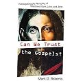 Can We Trust the Gospels? (Investigating the Reliability of Matthew, Mark, Luke, and John) (Paperback)