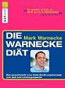 Die Warnecke Di&auml;t: Das sensationelle Low-Carb-Ern&auml;hrungskonzept vom Arzt und Spitzensportler