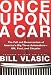 Once Upon a Car: The Fall and Resurrection of America's Big Three Auto Makers--GM, Ford, and Chrysler