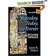 Yesterday, Today, and Forever: The Continuing Relevance of the Old Testament, Second Edition by Larry R. Helyer