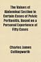 The Values of Abdominal Section in Certain Cases of Pelvic Peritonitis, Based on a Personal Experience of Fifty Cases