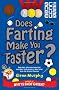 Does Farting Make You Faster?: and other incredibly important questions and answers about sport from the Science Museum