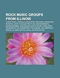 Rock music groups from Illinois: Cheap Trick, Chevelle, Resurrection Band, Mudvayne, Dovetail Joint, The Electric Flag
