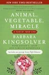 Animal, Vegetable, Miracle: A Year of...