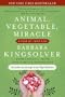 Animal, Vegetable, Miracle: A Year of Food Life