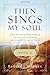 Then Sings My Soul Book 3: The Story of Our Songs: Drawing Strength from the Great Hymns of Our Faith (Then Sings My Soul (Thomas Nelson))