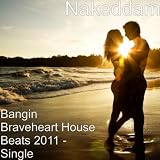 Bangin Braveheart House Beats 2011 - Single
