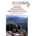 Bergt. Langschl. Bayer. Voralpen: Reizvolle Halbtagestouren mit Informationen zu Anfahrt, Gehzeiten, Tipps am Wegesrand, Einkehrm�glichkeiten und Detailkarten