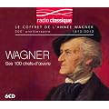 Wagner : Ses 100 chefs-d'oeuvre - avec Radio Classique