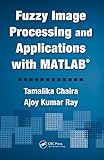 Fuzzy image processing and applications with MATLAB