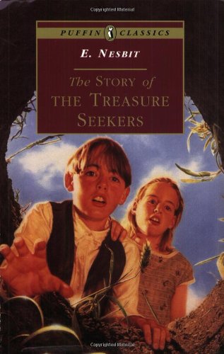 The Story of the Treasure Seekers: Being the Adventures of the Bastable Children in Search of A Fortune (Puffin Classics)