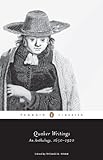 Quaker writings : an anthology, 1650-1920