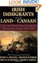 Irish Immigrants in the Land of Canaan: Letters and Memoirs from Colonial and Revolutionary America, 1675-1815