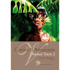 Coeurs d'Amazonie (2e �pisode de la s�rie Animal Totem)
