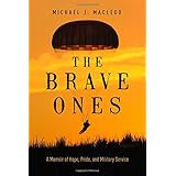 the brave ones a memoir of hope pride and military service