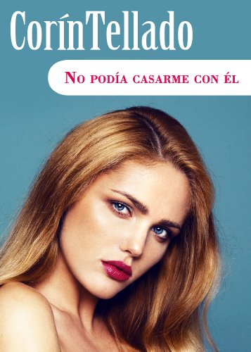 No podía casarme con él (Spanish Edition)