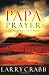 Books : The Papa Prayer: The Prayer You've Never Prayed