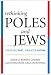 Books : Rethinking Poles and Jews: Troubled Past, Brighter Future