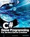 C# Game Programming: For Serious Game Creation