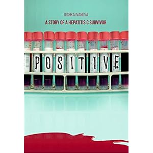Positive: A Story of a Hepatitis C Survivor