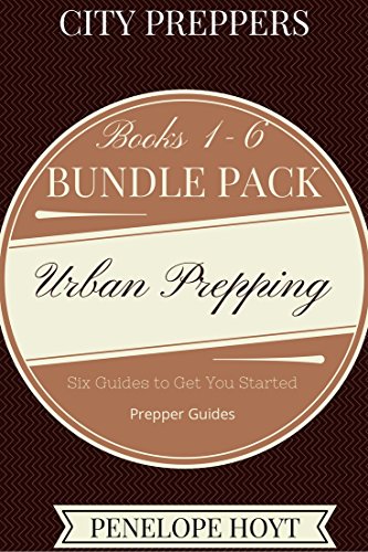 City Preppers Ultimate Bundle Pack: Books 1-6: Urban prepping, city prepping, survival, natural living (Prepper Guides)